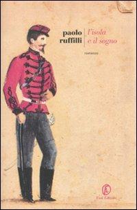 L'isola e il sogno - Paolo Ruffilli - Libro Fazi 2011, Le strade | Libraccio.it