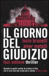 Il giorno del giudizio - Lucio Brunelli, Alver Metalli - Libro Fazi 2011 | Libraccio.it