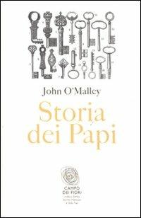 Storia dei papi - John W. O'Malley - Libro Fazi 2011, Campo dei fiori | Libraccio.it