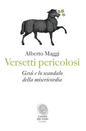 Versetti pericolosi. Gesù e lo scandalo della misericordia