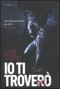 Io ti troverò - Shane Stevens - Libro Fazi 2011, Tascabili | Libraccio.it