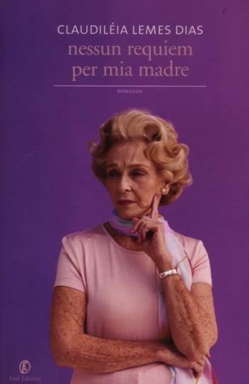 Nessun requiem per mia madre - Claudiléia Lemes Dias - Libro Fazi 2012, Le vele | Libraccio.it