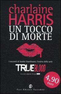 Un tocco di morte - Charlaine Harris - Libro Fazi 2012, Tascabili | Libraccio.it