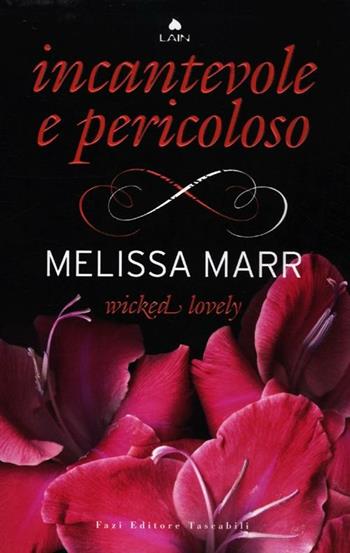 Wicked lovely. Incantevole e pericoloso - Melissa Marr - Libro Fazi 2012, Tascabili | Libraccio.it