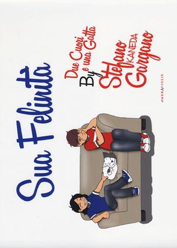 Sua felinità. Due cuori e una gatta - Stefano Gargano - Libro Fazi 2012, Le meraviglie | Libraccio.it