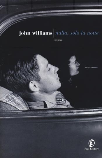 Nulla, solo la notte - John Edward Williams - Libro Fazi 2014, Le strade | Libraccio.it