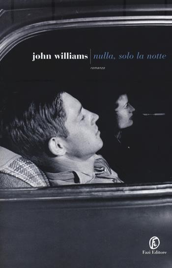 Nulla, solo la notte - John Edward Williams - Libro Fazi 2014, Le strade | Libraccio.it
