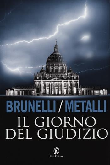 Il giorno del giudizio - Lucio Brunelli, Alver Metalli - Libro Fazi 2012 | Libraccio.it