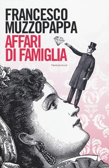 Affari di famiglia - Francesco Muzzopappa - Libro Fazi 2014, Le meraviglie | Libraccio.it