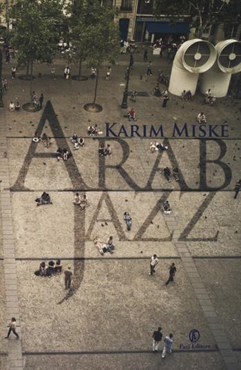 Arab jazz - Karim Miské - Libro Fazi 2013 | Libraccio.it