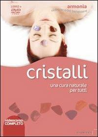 Cristalli. Una cura naturale per tutti. DVD. Con libro - Keri Manning - Libro Macrovideo 2009, Armonia videoteca del benessere | Libraccio.it