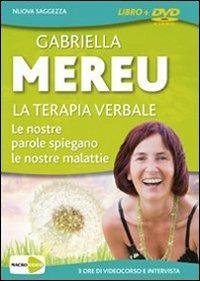 La terapia verbale. Con DVD - Gabriella Mereu - Libro Macrovideo 2009 | Libraccio.it