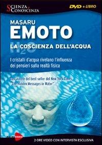 La coscienza dell'acqua. Con DVD - Masaru Emoto - Libro Macrovideo 2014, Scienza e conoscenza | Libraccio.it