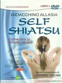 Self shiatsu. Come farsi lo shiatsu da soli. Con DVD - Gioachino Allasia - Libro Macrovideo 2009, Salute e benessere | Libraccio.it