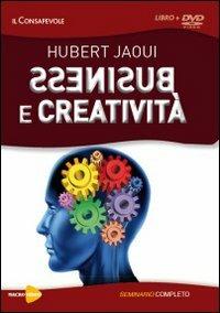 Business e creatività. Con DVD - Hubert Jaoui - Libro Macrovideo 2009, PNL & formazione | Libraccio.it