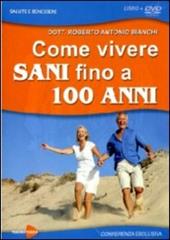 Come vivere sani fino a 100 anni. Con DVD