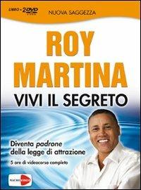 Vivi il segreto. DVD. Con libro - Roy Martina - Libro Macrovideo 2013, Nuova saggezza | Libraccio.it