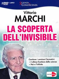 La scoperta dell'invisibile. DVD. Con libro - Vittorio Marchi - Libro Macrovideo 2013, Scienza e conoscenza | Libraccio.it