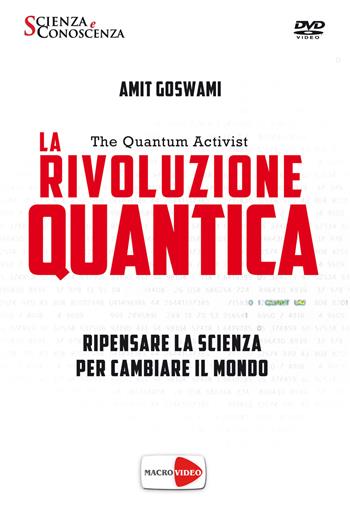 La rivoluzione quantica. Ediz. italiana e inglese. DVD-ROM - Amit Goswami - Libro Macrovideo 2015, Scienza e conoscenza | Libraccio.it