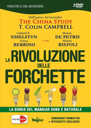 La rivoluzione delle forchette. La bibbia del mangiar sano e naturale. 2 DVD  - Libro Macrovideo 2015, Videoteca del benessere | Libraccio.it