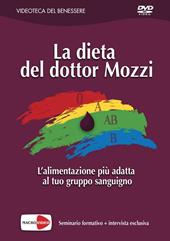 Dieta del dottor Mozzi. L'alimentazione più adatta.... DVD