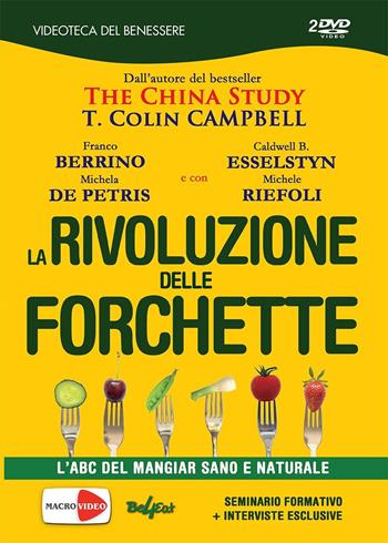 La rivoluzione delle forchetta. L'ABC del mangiar sano e naturale. Ediz. italiana e inglese. 2 DVD - T. Colin Campbell, Caldwell B. Esselstyn, Franco Berrino - Libro Macrovideo 2017 | Libraccio.it