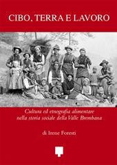 Cibo, terra e lavoro. Cultura ed etnografia alimentare nella storia sociale della Valle Brembana