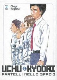 Uchu Kyodai. Fratelli nello spazio. Vol. 3 - Chuya Koyama - Libro Star Comics 2012, Must | Libraccio.it