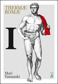 Thermae Romae. Vol. 1 - Mari Yamazaki - Libro Star Comics 2011, Must | Libraccio.it