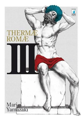 Thermae Romae. Vol. 3 - Mari Yamazaki - Libro Star Comics 2012, Must | Libraccio.it