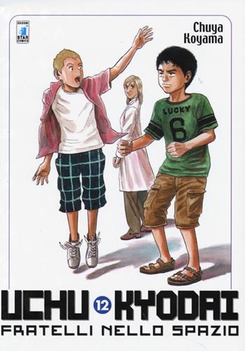 Uchu Kyodai. Fratelli nello spazio. Vol. 12 - Chuya Koyama - Libro Star Comics 2013, Must | Libraccio.it