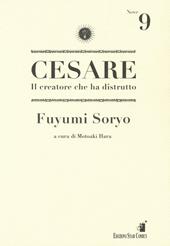 Cesare. Il creatore che ha distrutto. Vol. 9