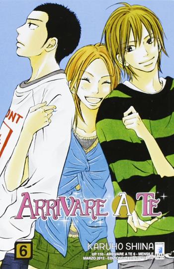 Arrivare a te. Vol. 6 - Karuho Shiina - Libro Star Comics 2013, Up | Libraccio.it