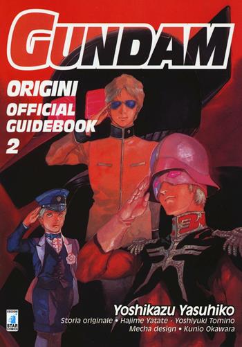 Gundam origini. Official guidebook. Vol. 2 - Yoshikazu Yasuhiko - Libro Star Comics 2013, Gundam universe | Libraccio.it