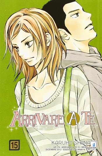 Arrivare a te. Vol. 15 - Karuho Shiina - Libro Star Comics 2013, Up | Libraccio.it