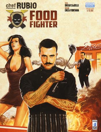Chef Rubio: food fighter - Diego Cajelli, Enzo Fontana - Libro Star Comics 2014 | Libraccio.it