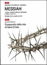 Messiah-Compendio della vita di Gesù. Con DVD - Georg Friedrich Händel, Blaise Pascal - Libro Classica Italia 2010, Music & book gallery | Libraccio.it