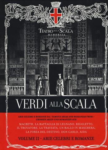 Verdi alla Scala. Ediz. italiana, inglese e tedesca. Con CD-Audio. Vol. 2: Arie celebri e romanze.  - Libro Classica Italia 2019, La Scala memories | Libraccio.it