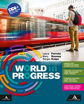 World in progress. Per le Scuole superiori. Con e-book. Con espansione online