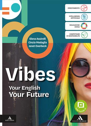 Vibes. Your English Your Future. B1+. Per le Scuole superiori. - Cinzia Medaglia, Elena Assirelli - Libro Mondadori for English 2026 | Libraccio.it