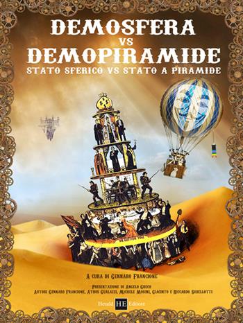 Demosfera vs Demopiramide. Stato sferico vs Stato a piramide  - Libro H.E.-Herald Editore 2015, Settimo potere | Libraccio.it