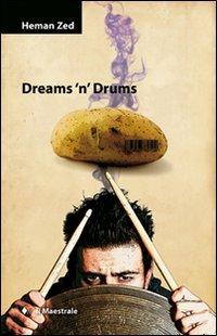 Dreams 'n' drums. Con CD Audio - Heman Zed - Libro Il Maestrale 2010, Narrativa | Libraccio.it