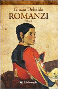 Romanzi. Vol. 1 - Grazia Deledda - Libro Il Maestrale 2010, I supertascabili | Libraccio.it