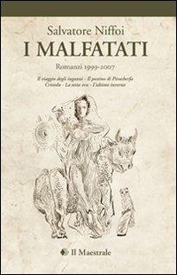 I malfatati. Romanzi 1999-2007 - Salvatore Niffoi - Libro Il Maestrale 2011, I supertascabili | Libraccio.it