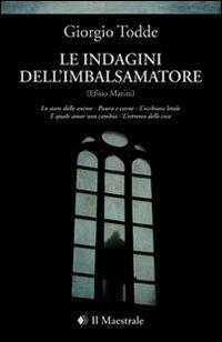 Le indagini dell'imbalsamatore (Efisio Marini) - Giorgio Todde - Libro Il Maestrale 2011, I supertascabili | Libraccio.it