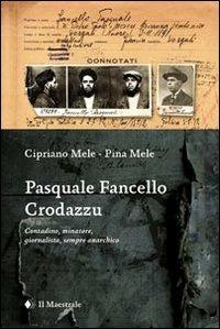Pasquale Fancello Crodazzu - Pina Mele, Cipriano Mele - Libro Il Maestrale 2013 | Libraccio.it