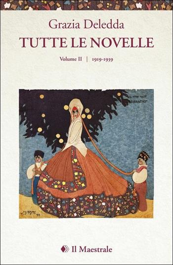 Tutte le novelle. Vol. 2: 1919-1939 - Grazia Deledda - Libro Il Maestrale 2019, Grandi tascabili | Libraccio.it