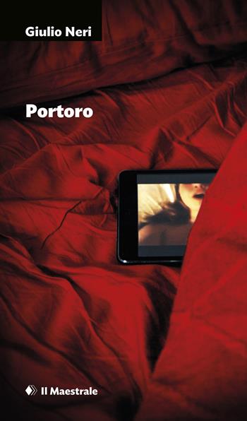 Portoro - Giulio Neri - Libro Il Maestrale 2020, Narrativa | Libraccio.it
