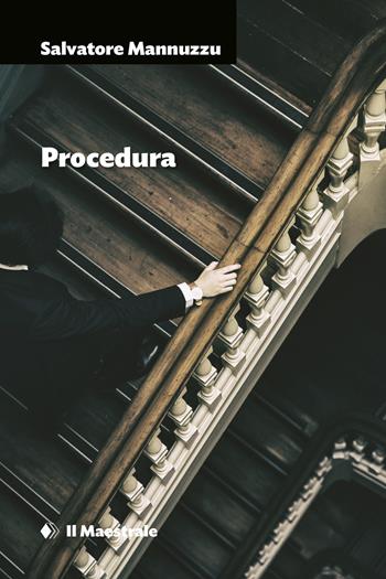 Procedura - Salvatore Mannuzzu - Libro Il Maestrale 2021, Grandi tascabili | Libraccio.it