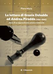 Le lettere di Grazia Deledda ad Andrea Pirodda (1891-1899). Diario di un apprendistato umano e letterario